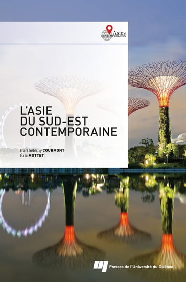 L' Asie du Sud-Est contemporaine - Barthélémy Courmont - Éric Mottet