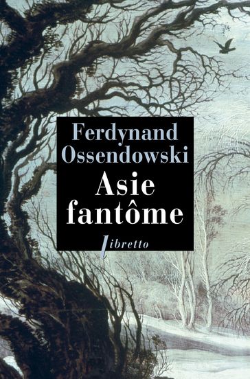 Asie fantôme - Ferdynand Antoni Ossendowski