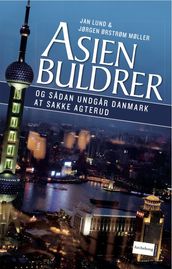 Asien buldrer - og sadan undgar Danmark at sakke agterud