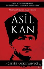 Asil Kan - Ataturk ün Gizlenen Kutsal Vasiyeti