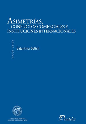 Asimetrías, conflictos comerciales e instituciones internacionales - Valentina Delich