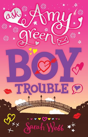 Ask Amy Green: Boy Trouble - Sarah Webb