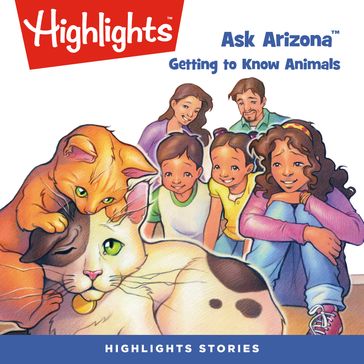 Ask Arizona: Getting to Know Animals - Highlights for Children