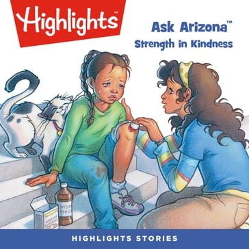 Ask Arizona: Strength in Kindness - Highlights for Children