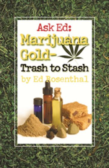 Ask Ed: Marijuana Gold - Ed Rosenthal