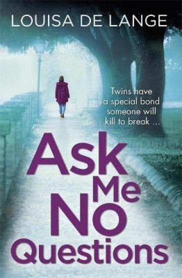 Ask Me No Questions - Louisa de Lange