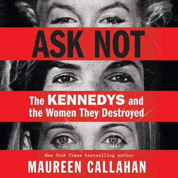 Ask Not - Maureen Callahan