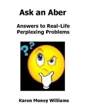 Ask an Aber: Answers to Real-Life Perplexing Problems