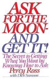 Ask for the Moon and Get It