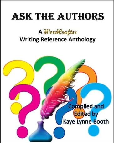 Ask the Authors - Amy Cecil - Arthur Rosch - Ashley Fontainne - Carol Riggs - Chris Barili - Chris DiBella - Cyn Vespia - Dan Alatorre - Janet Garber - Elizabeth Jordan - Kaye Lynne Booth - Lilly Rayman - Margareth Stewart - Mark Todd - R.A. Winter - Tim Baker - Tom Johnson