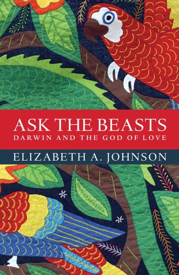 Ask the Beasts: Darwin and the God of Love - Elizabeth A. Johnson