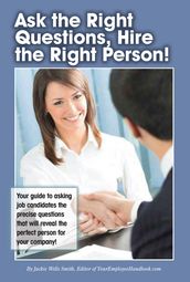 Ask the Right Questions, Hire the Right Person!