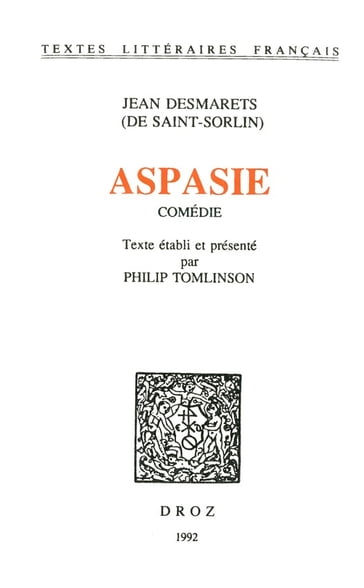 Aspasie : comédie - Jean Desmarets de Saint-Sorlin