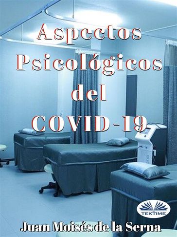 Aspectos Psicológicos Del COVID-19 - Juan Moisés de la Serna