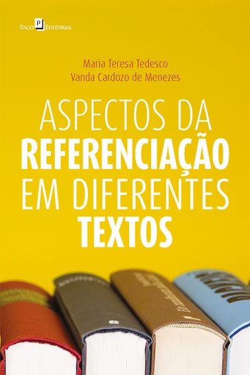 Aspectos da referenciação em diferentes textos - Maria Teresa Tedesco - Vanda Cardozo Menezes
