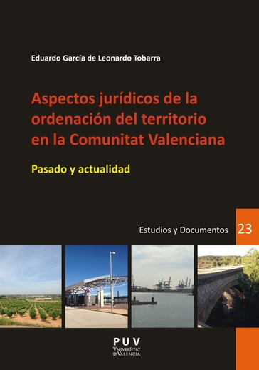 Aspectos jurídicos de la ordenación del territorio en la Comunitat Valenciana - Eduardo García de Leonardo Tobarra