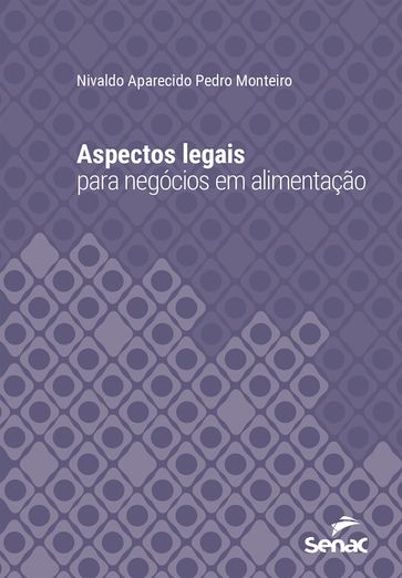 Aspectos legais para negócios em alimentação - Nivaldo Aparecido Pedro Monteiro