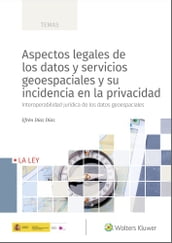 Aspectos legales de los datos y servicios geoespaciales y su incidencia en la privacidad