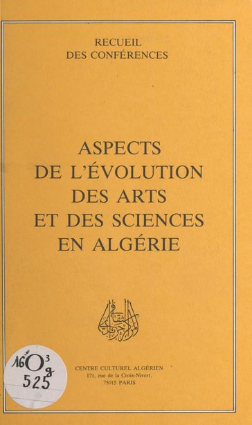 Aspects de l'évolution des arts et des sciences en Algérie - Ahmed Djebbar - Djamila Amrane - Mohamed Bouayed