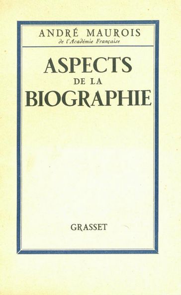 Aspects de la biographie - André Maurois