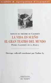 Aspects du théâtre de Calderón : «La vida es sueño», «El gran teatro del mundo», Pedro Calderón de la Barca
