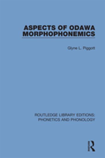 Aspects of Odawa Morphophonemics - Glyne L. Piggott