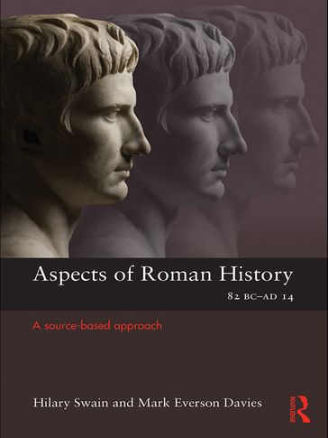 Aspects of Roman History 82BC-AD14 - Hilary Swain - Mark Davies