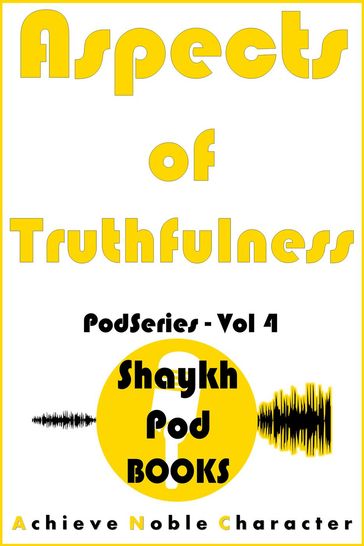 Aspects of Truthfulness - ShaykhPod Books