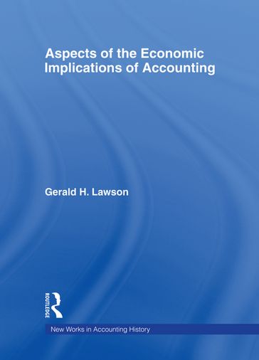 Aspects of the Economic Implications of Accounting - Gerald H. Lawson