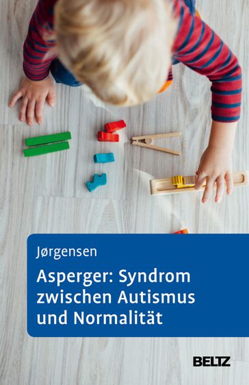 Asperger: Syndrom zwischen Autismus und Normalität - Ole Sylvester Jorgensen