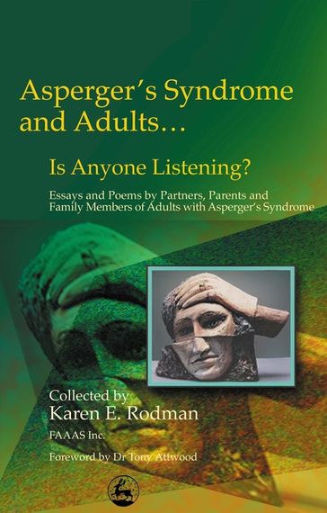 Asperger Syndrome and Adults... Is Anyone Listening? - Karen Rodman