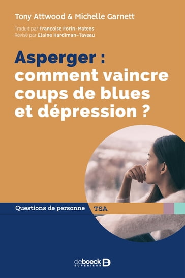 Asperger : comment vaincre coups de blues et dépression ? - Tony Attwood - Michelle Garnett - Elaine Hardiman-Taveau