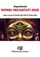 Aspettando Mondi Incantati 2020