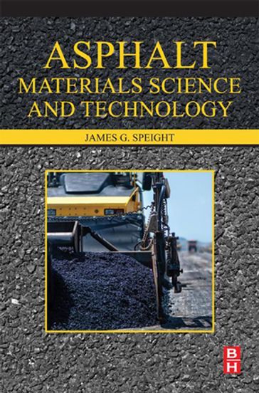 Asphalt Materials Science and Technology - James G. Speight