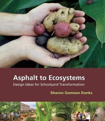 Asphalt to Ecosystems - Sharon Gamson Danks