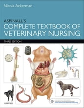 Aspinall s Complete Textbook of Veterinary Nursing E-Book