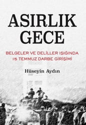 Asrlk Gece - Belgeler ve Deliller Inda 15 Temmuz Darbe Giriimi