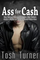 Ass-for-Cash: The Young Street Hustler, His 