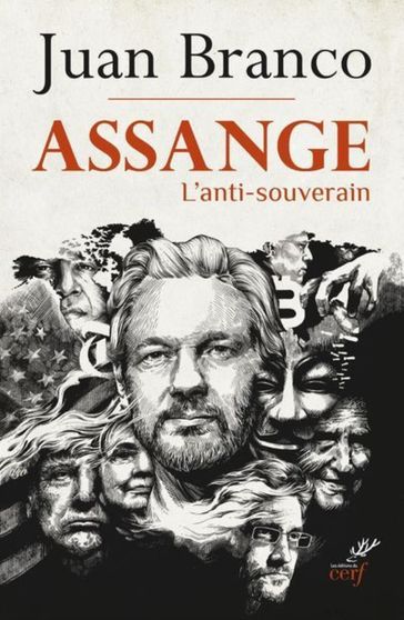 Assange - L'anti-souverain - Juan BRANCO