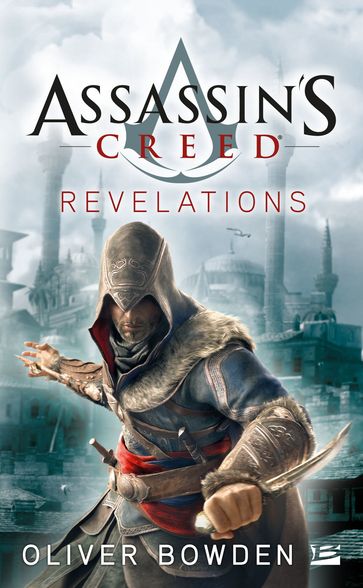 Assassin's Creed : Assassin's Creed : Revelations - Oliver Bowden
