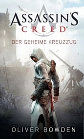 Assassin s Creed Band 3: Der geheime Kreuzzug