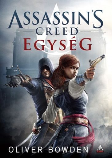 Assassin's Creed - Egység - Oliver Bowden