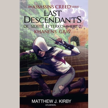 Assassin's Creed - Last Descendants: De sidste efterkommere (2) - Khanens grav - Matthew J. Kirby