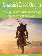 Assassin s Creed Origins Strategy Guide & Game Walkthrough, Tips and Tricks, and More!