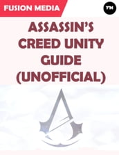 Assassin s Creed Unity Guide (Unofficial)