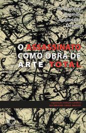 Assassinato como obra de arte total