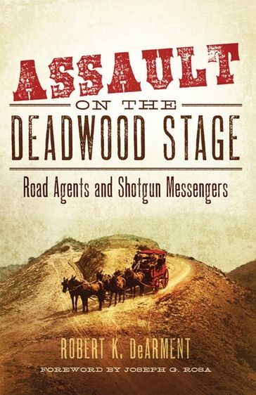 Assault on the Deadwood Stage - Robert K. DeArment