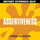 Assertiveness - Instant Hypnosis Help