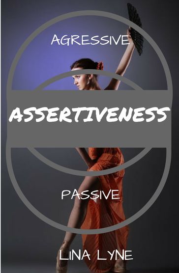 Assertiveness: - Lina Lyne