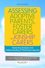 Assessing Adoptive Parents, Foster Carers and Kinship Carers, Second Edition